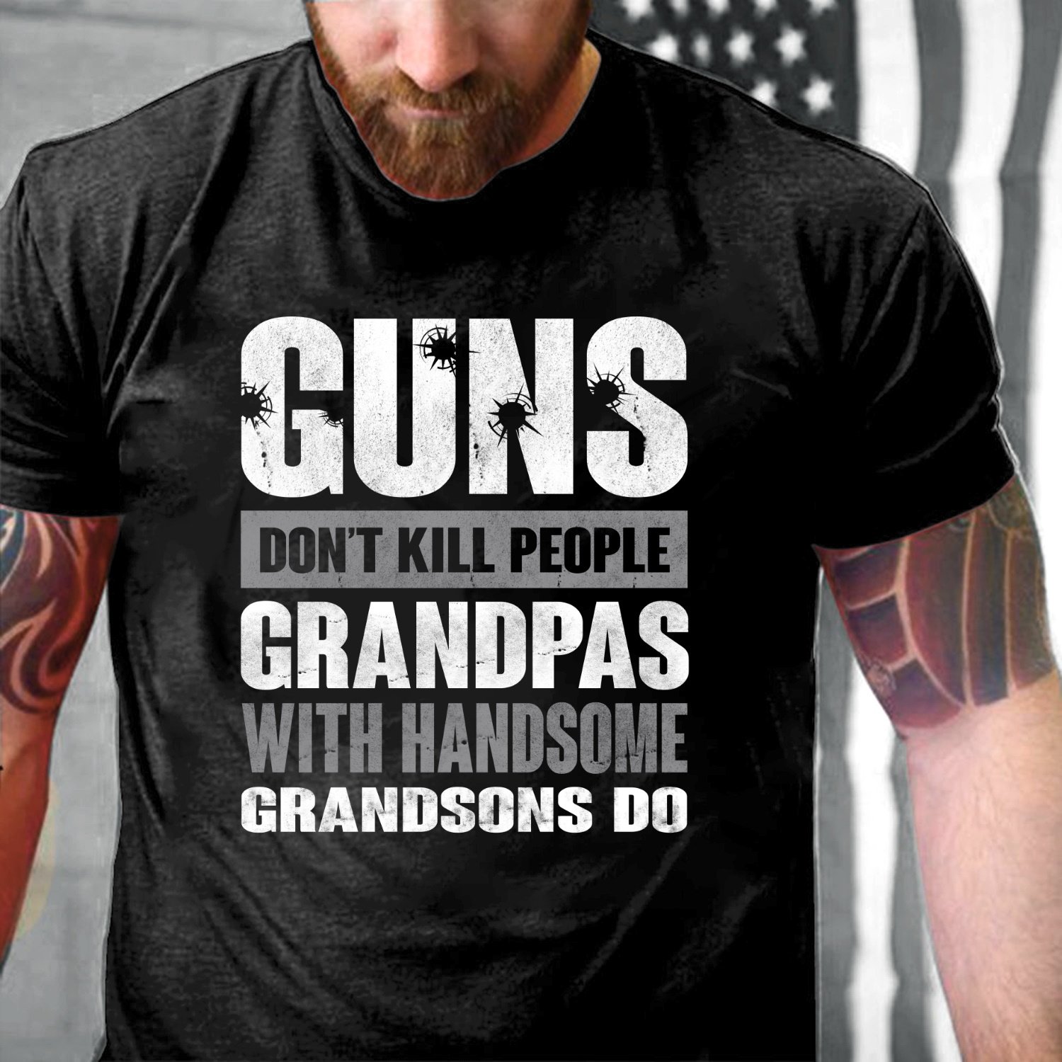 Veteran Shirt - Guns Don't Kill Grandpas With Handsome Grandsons Do T-Shirt Veteran Shirt - Guns Don't Kill Grandpas With Handsome Grandsons Do T-Shirt