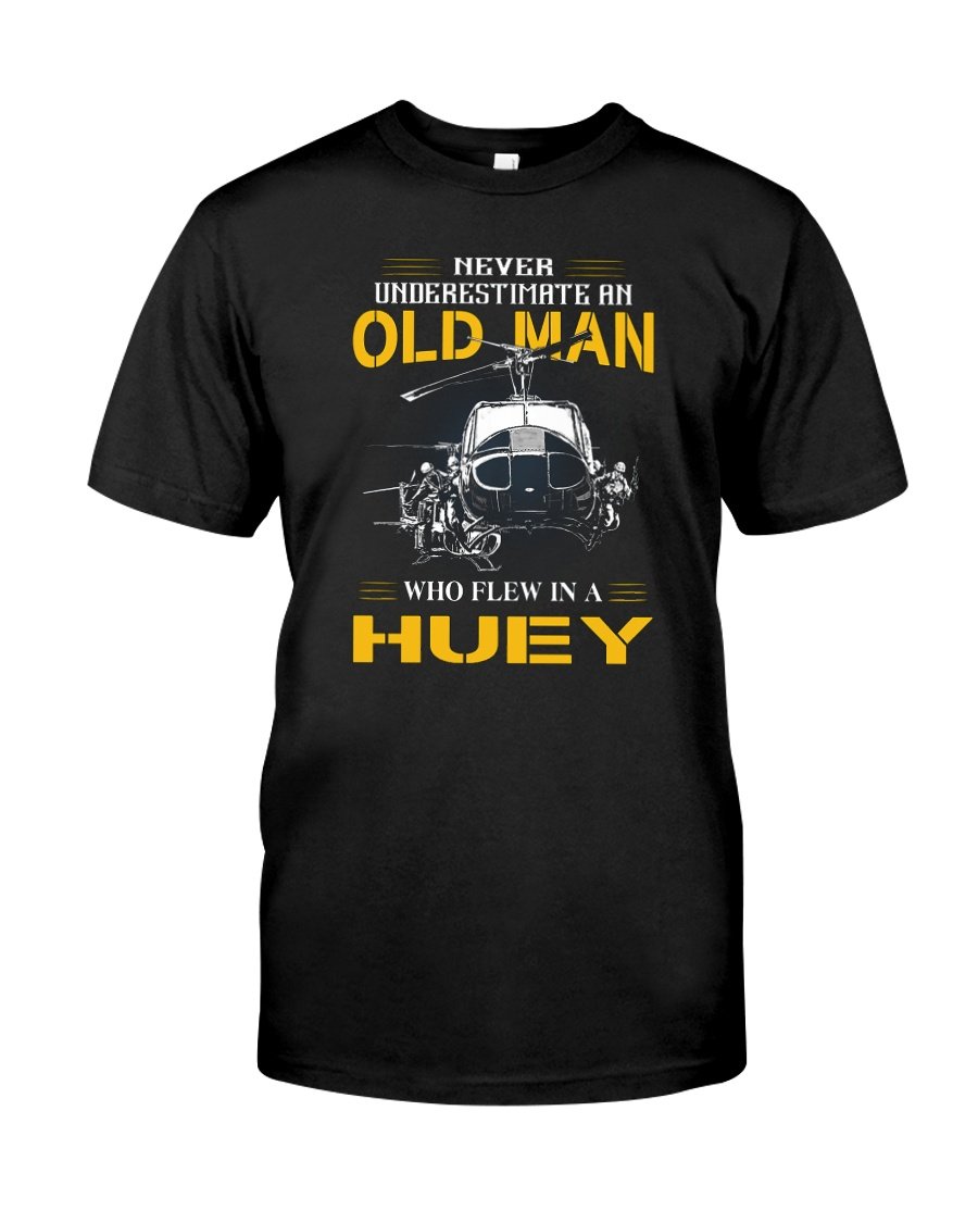 Veteran Shirt, Never Underestimate An Old Man Who Flew In A Huey, Father's Day Gift For Dad KM1304