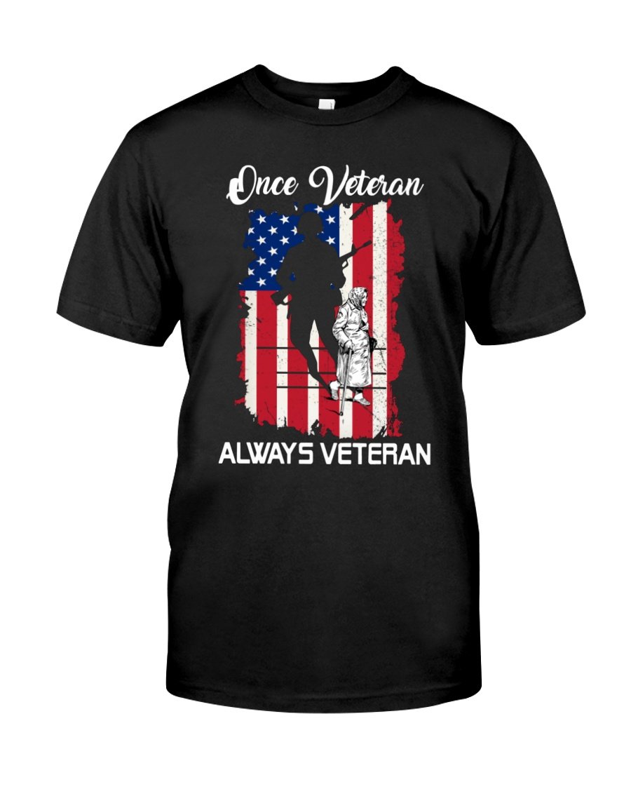 Veteran Shirt, Woman Veteran, Gift For Mom, Once Veteran Always Veteran Unisex T-Shirt KM3105 Veteran Shirt, Woman Veteran, Gift For Mom, Once Veteran Always Veteran Unisex T-Shirt KM3105