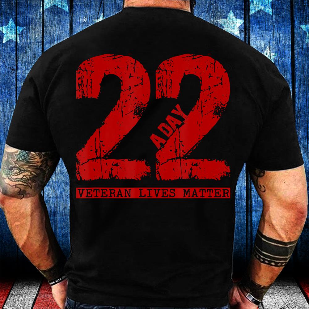 22 A Day Veteran Shirt - 22 A Day Veteran Suicide Apparel T-Shirt 22 A Day Veteran Shirt - 22 A Day Veteran Suicide Apparel T-Shirt