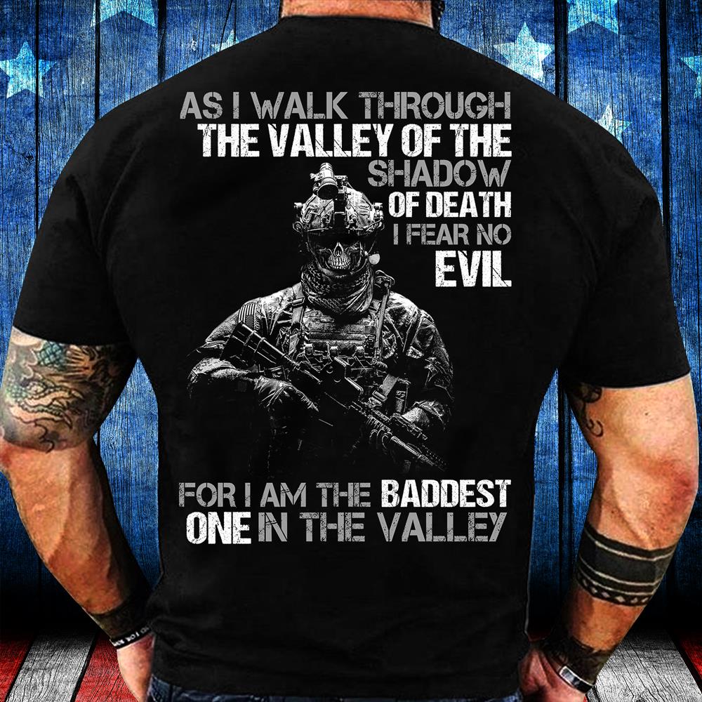 As I Walk Through The Valley Of The Shadow Of Death I Fear No Evil ATM-USVET57 T-Shirt