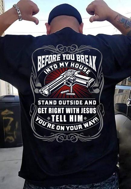 Veterans Shirt - Before You Break Into My House T-Shirt, Veteran's Day Gifts, Gift For Dad T-Shirt
