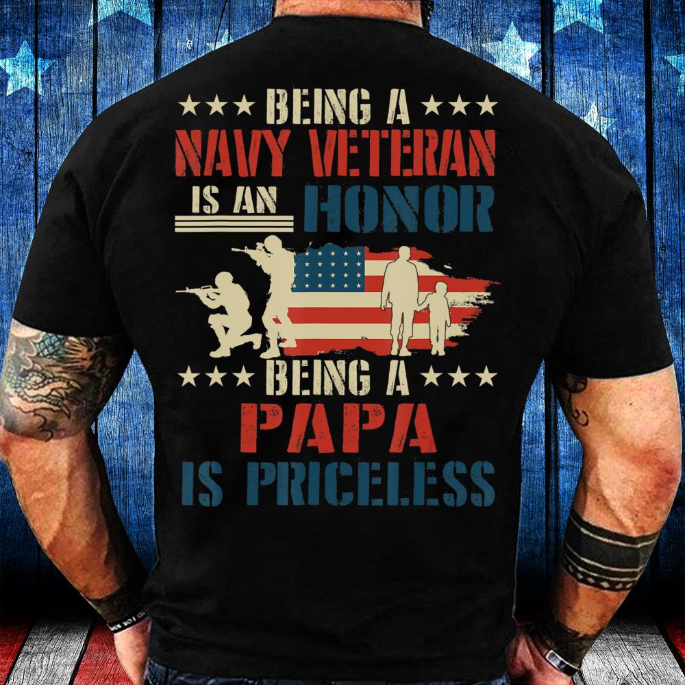 Being A Navy Veteran Is An Honor Being A Papa Is Priceless T-Shirt Being A Navy Veteran Is An Honor Being A Papa Is Priceless T-Shirt