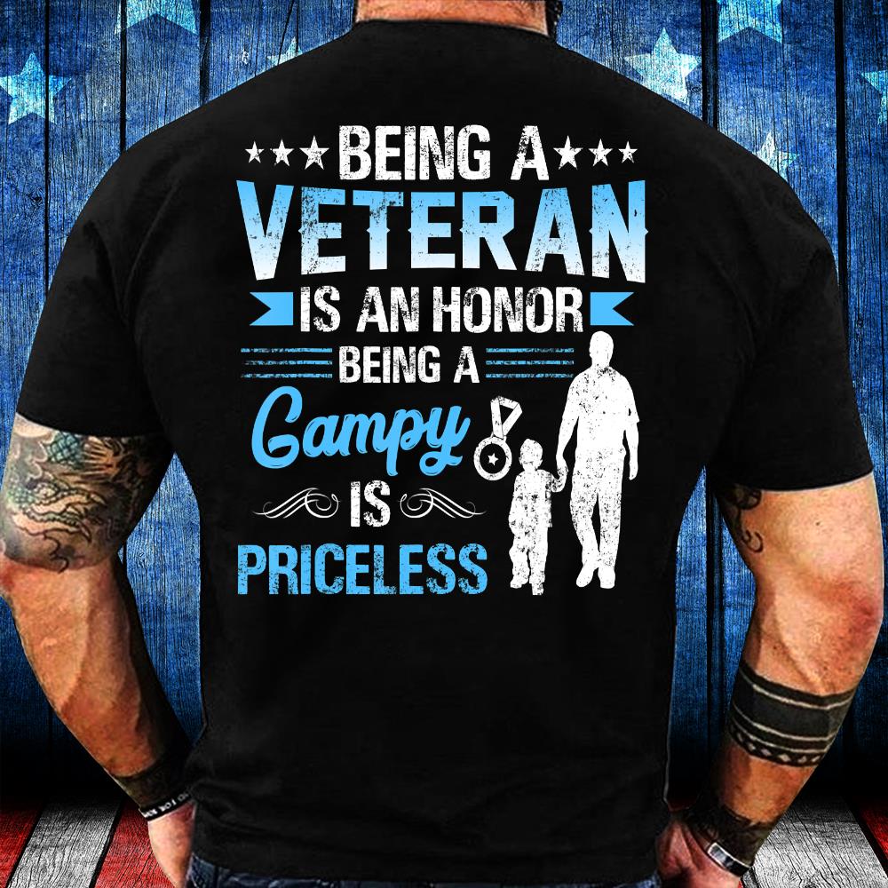 Veterans Shirt Being A Veteran Is An Honor Being A Gampy Is Priceless T-Shirt Veterans Shirt Being A Veteran Is An Honor Being A Gampy Is Priceless T-Shirt