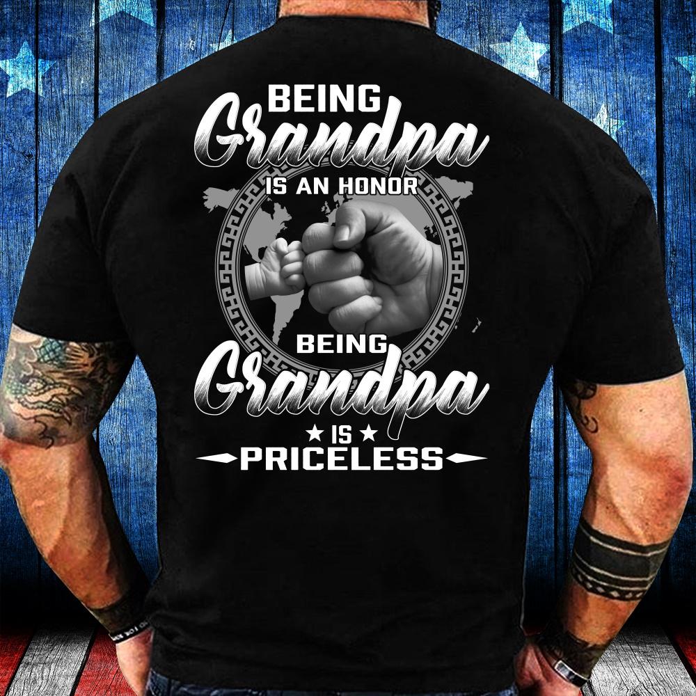 Being Grandpa Is An Honor Being Grandpa Is Priceless T-Shirt Being Grandpa Is An Honor Being Grandpa Is Priceless T-Shirt