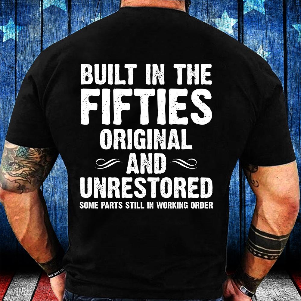 Built-In The Fifties Original And Unrestored Back T-Shirt Built-In The Fifties Original And Unrestored Back T-Shirt