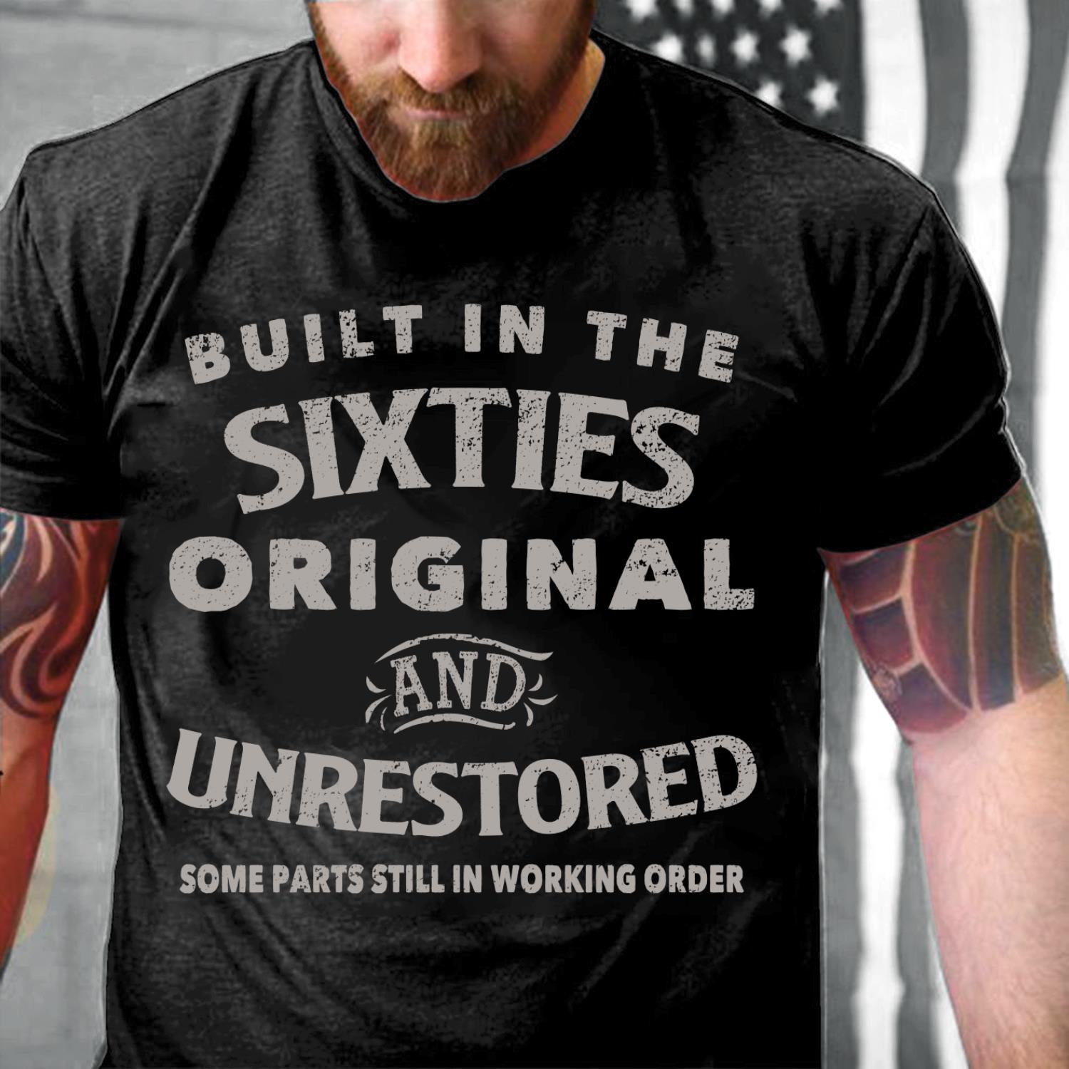 Built-In The Sixties Original And Unrestored T-Shirt Built-In The Sixties Original And Unrestored T-Shirt