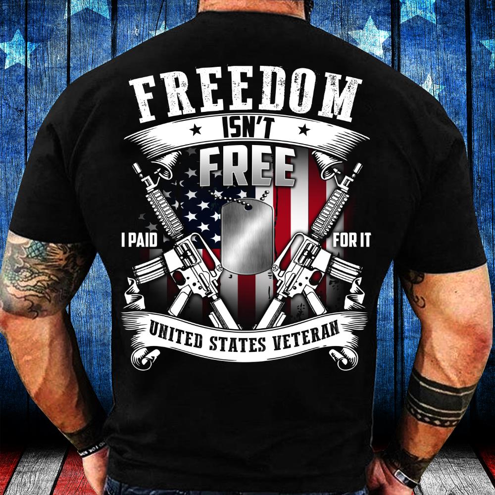 Veterans Shirt Freedom Isn't Free I Pair For It United States Veteran T-Shirt Veterans Shirt Freedom Isn't Free I Pair For It United States Veteran T-Shirt