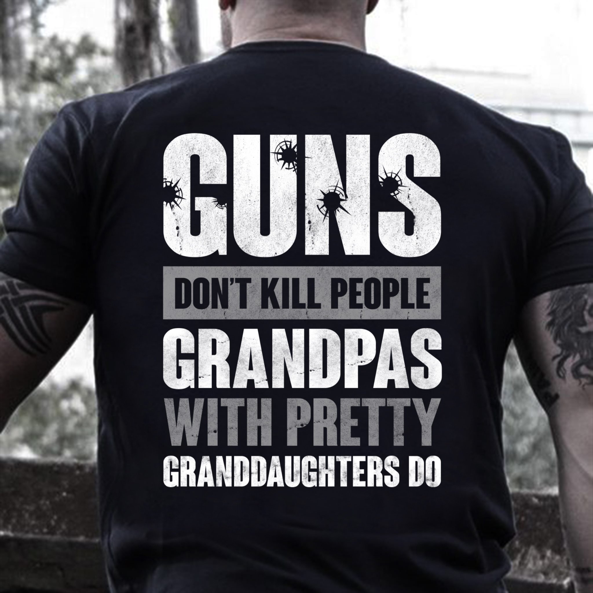 Veterans Shirt - Guns Don't Kill Grandpas With Pretty Granddaughters Do Grandpa, Papa T-Shirt Veterans Shirt - Guns Don't Kill Grandpas With Pretty Granddaughters Do Grandpa, Papa T-Shirt