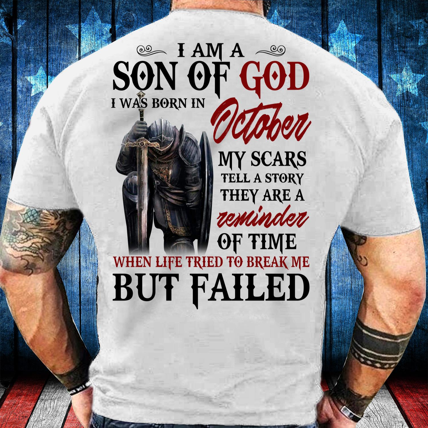 I Am A Son Of God I Was Born In October My Scars Tell A Story They Are A Reminder Of Time T-Shirt I Am A Son Of God I Was Born In October My Scars Tell A Story They Are A Reminder Of Time T-Shirt