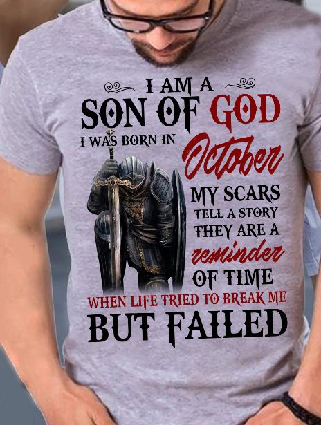 I Am A Son Of God I Was Born In October My Scars Tell A Story They Are A Reminder Of Time T-Shirt I Am A Son Of God I Was Born In October My Scars Tell A Story They Are A Reminder Of Time T-Shirt