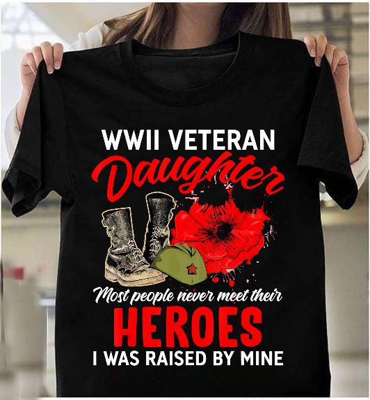 I Am A Veteran - WWII Veteran Daughter T-Shirt I Am A Veteran - WWII Veteran Daughter T-Shirt
