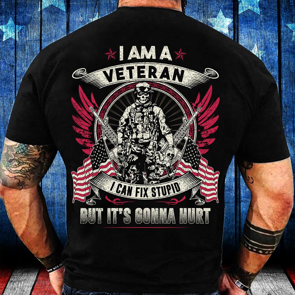 Veteran I Can Fix Stupid T-Shirt Veteran I Can Fix Stupid T-Shirt