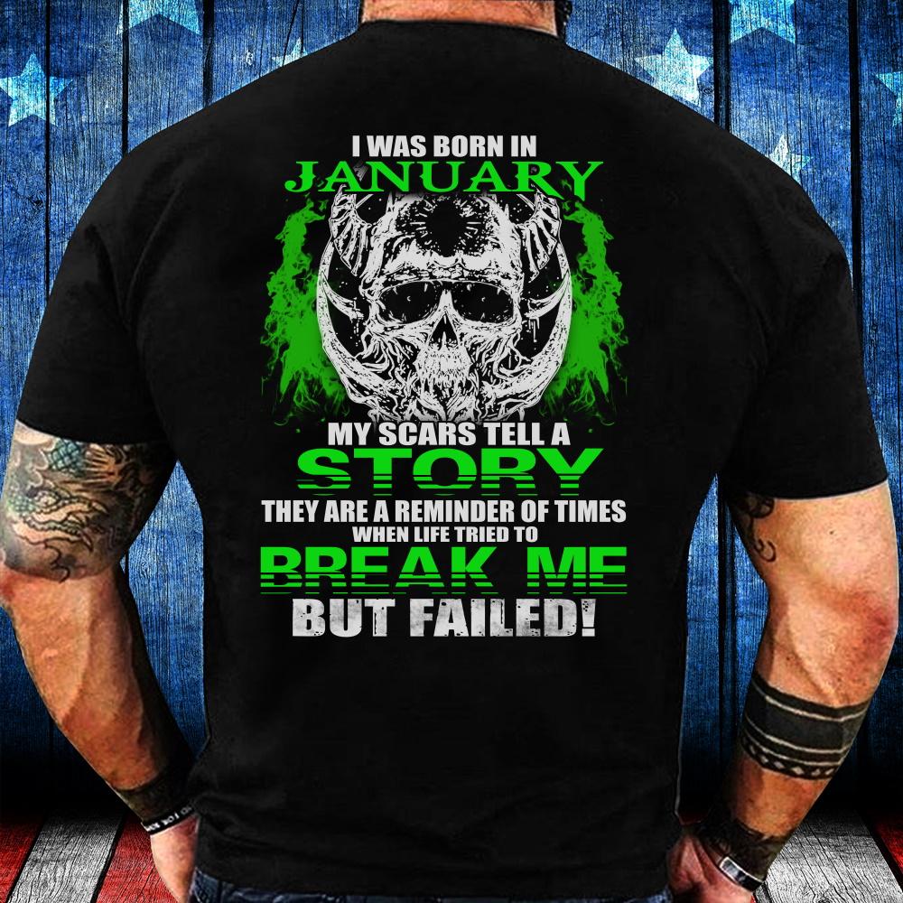 I Was Born In January My Scars Tell A Story They Are A Reminder Of Times T-Shirt