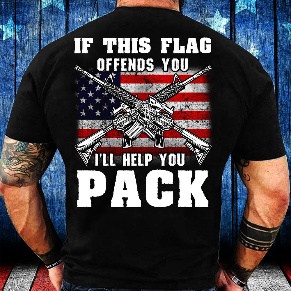 If This Flag Offends You I'll Help You Pack T-Shirt