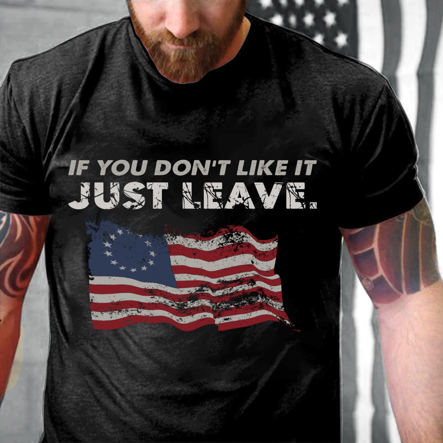 If You Don't Like It Just Leave T-Shirt If You Don't Like It Just Leave T-Shirt