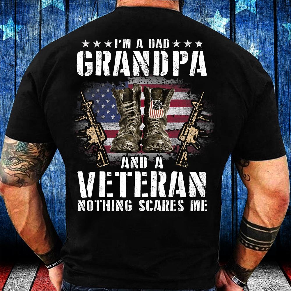 I'm A Dad Grandpa And A Veteran Nothing Scares Me T-Shirt