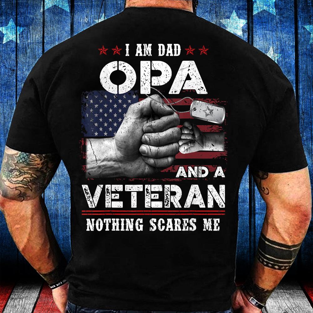 I'm A Dad OPA Veteran Nothing Scares Me Fathers Day T-Shirt