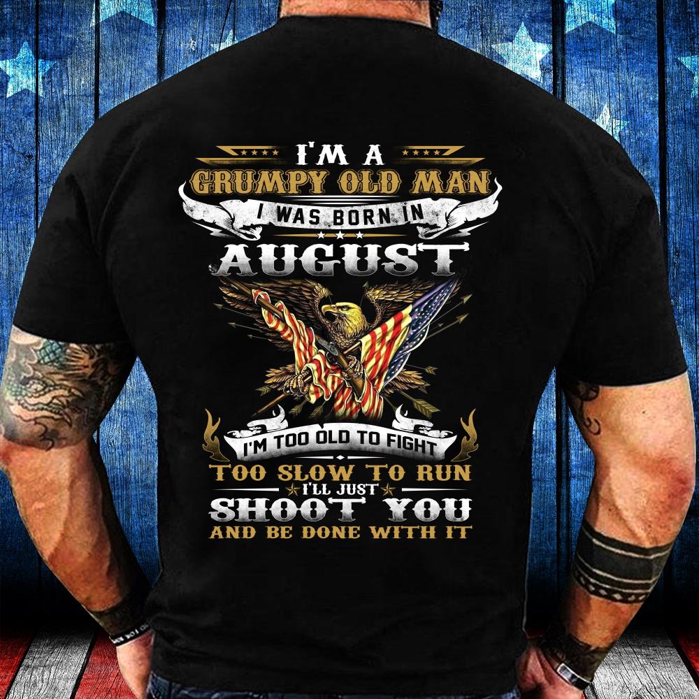I'm A Grumpy Old Man I Was Born in August Eagle Flag T-Shirt