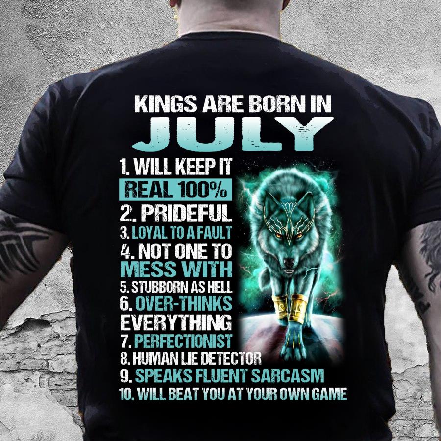 Kings Are Born In July Will Keep It Real 100% T-Shirt