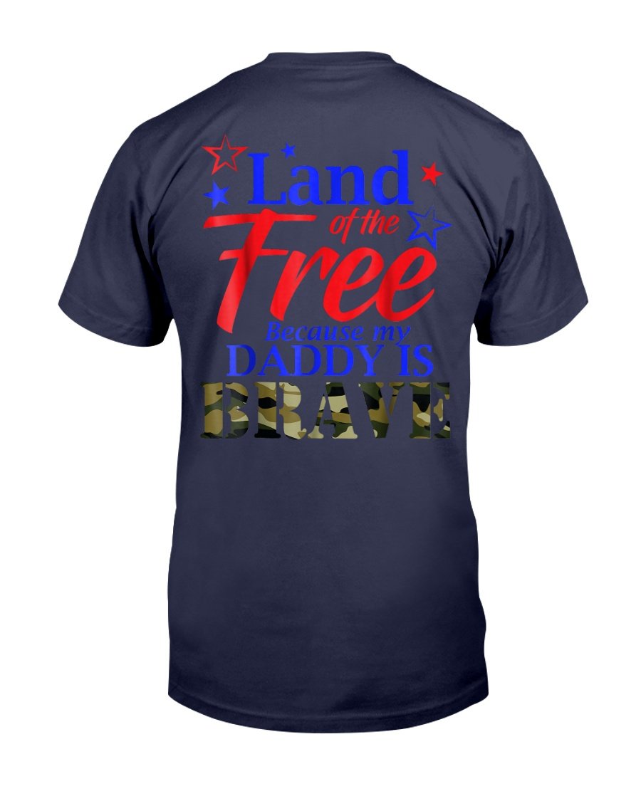 Land Of The Free Because My Daddy Is Brave Veteran T-Shirt 1&nbsp;