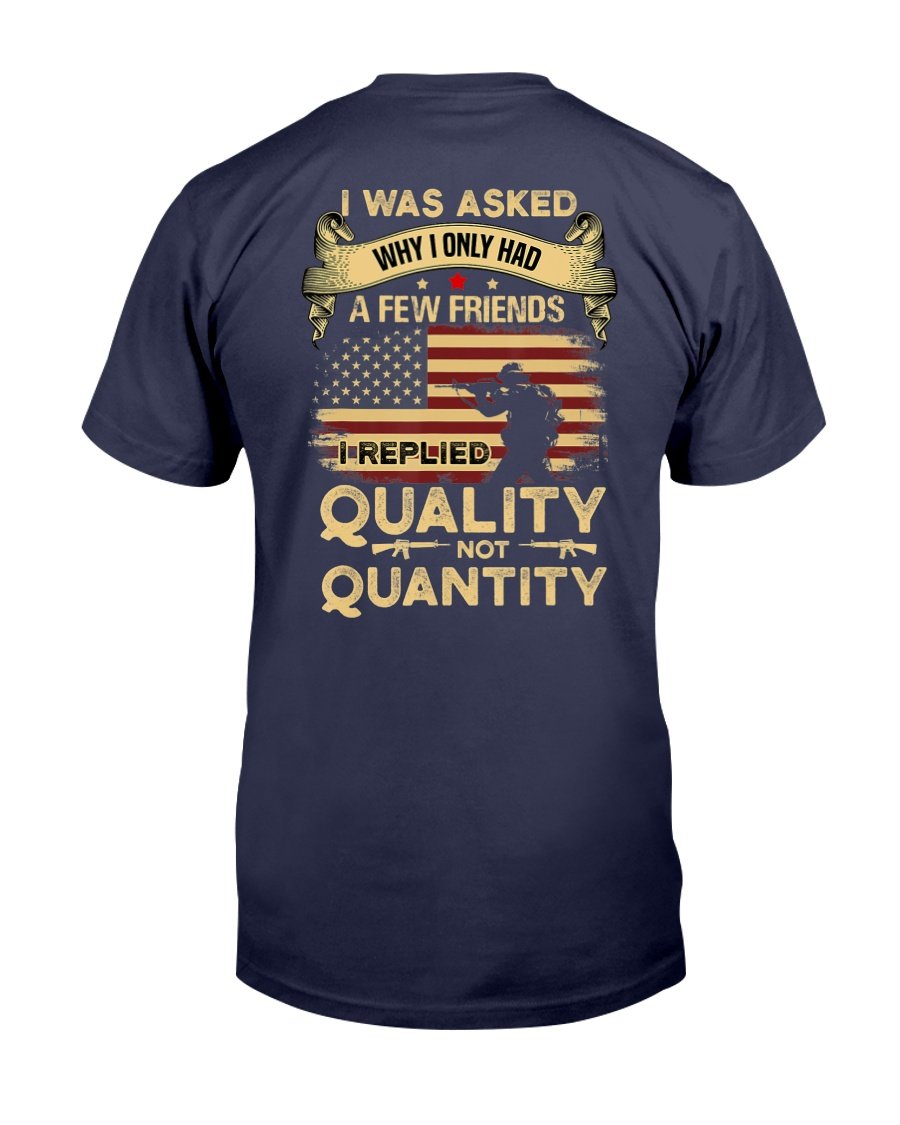 Veterans Shirt My Answer Why I Only Had A Few Friends T-Shirt 1&nbsp;