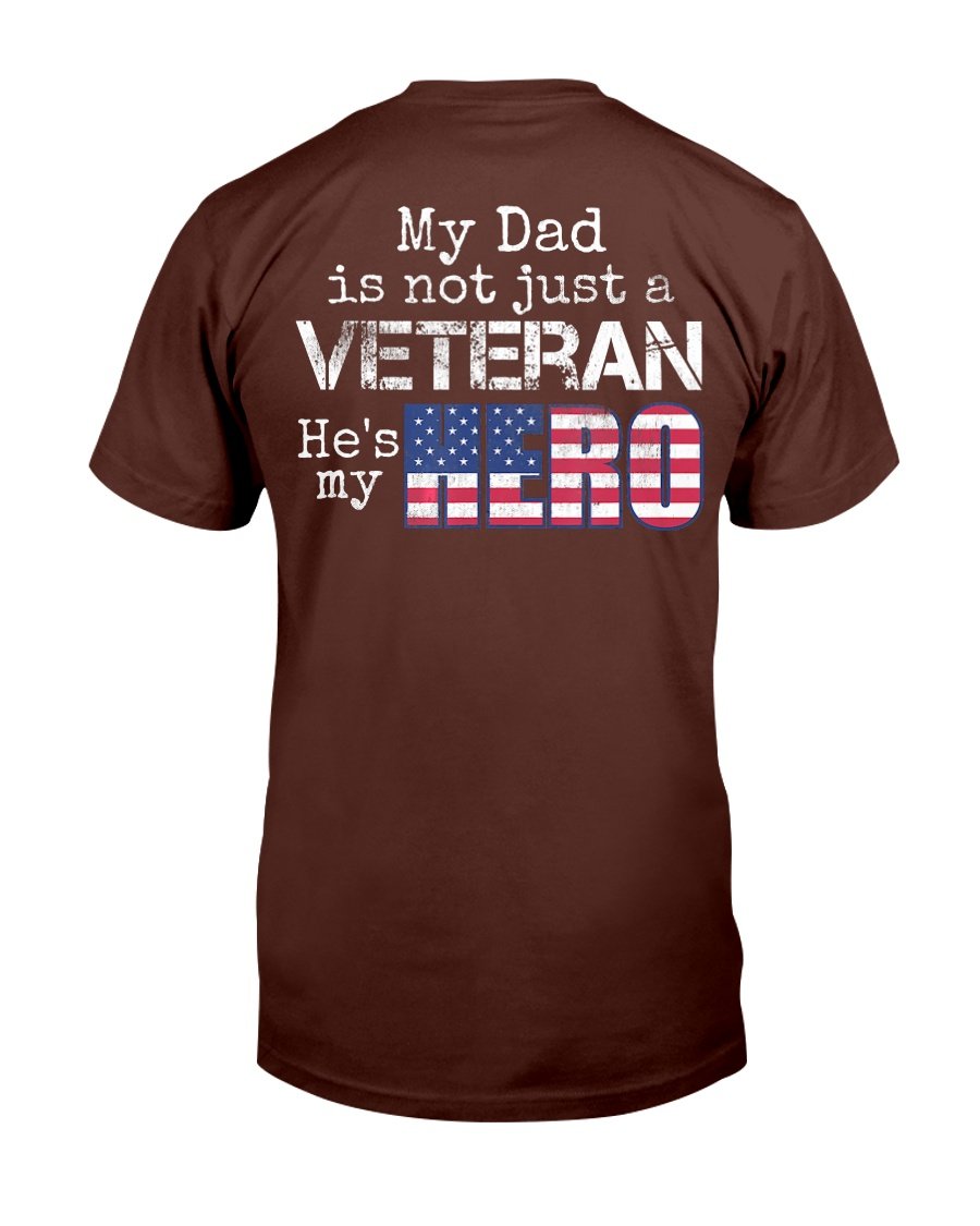 My Dad Is Not Just A Veteran, Hes My Hero T-Shirt 1&nbsp;