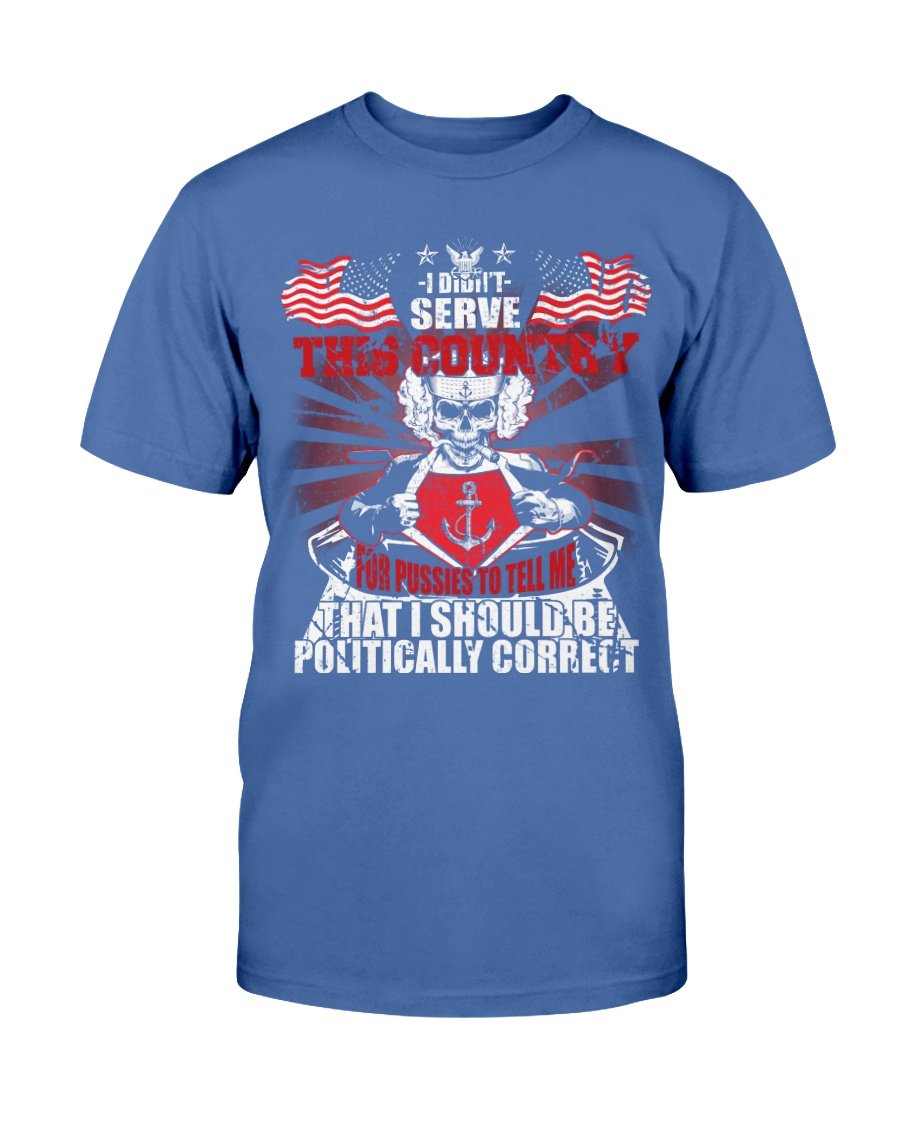 Veterans Shirt - Navy Veterans Shirt - I Didnt Serve This Country T-Shirt 4 » Cool Gifts for You - Mfamilygift Veterans Shirt - Navy Veterans Shirt - I Didnt Serve This Country T-Shirt 4