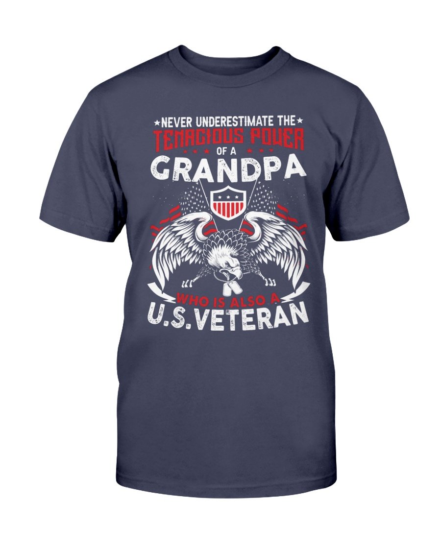 Never Underestimate Tenacious Power Of A Grandpa Who Is Also A U.S. Veteran, Gift for Grandpa Veteran T-Shirt 1&nbsp;