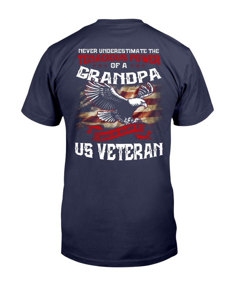 Never Underestimate The Tenacious Power Of Grandpa Who Is Also A U.S. Veteran T-Shirt 1&nbsp;