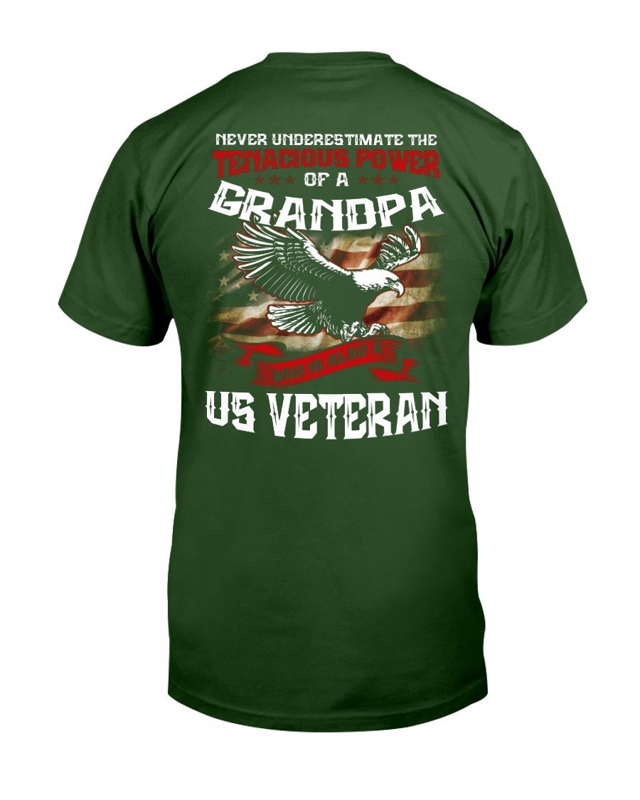Never Underestimate The Tenacious Power Of Grandpa Who Is Also A U.S. Veteran T-Shirt 3 » Cool Gifts for You - Mfamilygift Never Underestimate The Tenacious Power Of Grandpa Who Is Also A U.S. Veteran T-Shirt 3