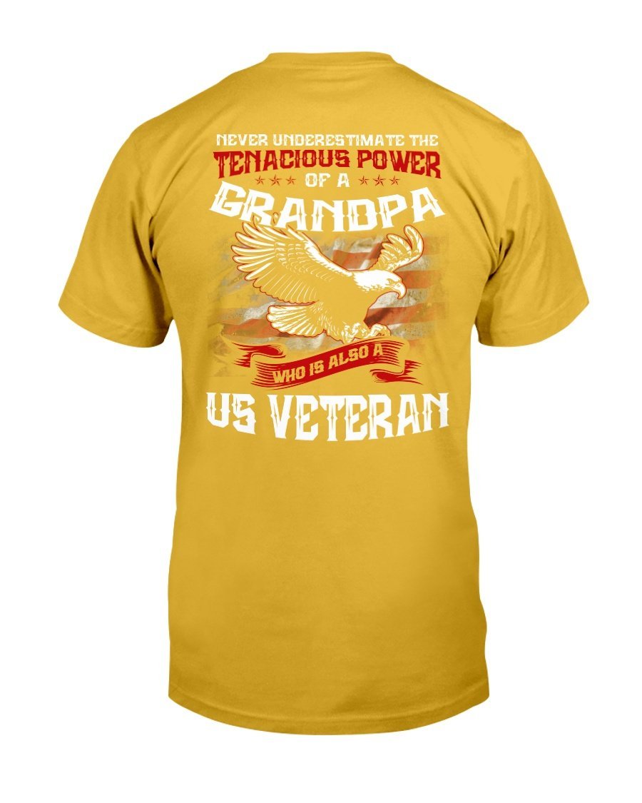 Never Underestimate The Tenacious Power Of Grandpa Who Is Also A U.S. Veteran T-Shirt 7 » Cool Gifts for You - Mfamilygift Never Underestimate The Tenacious Power Of Grandpa Who Is Also A U.S. Veteran T-Shirt 7