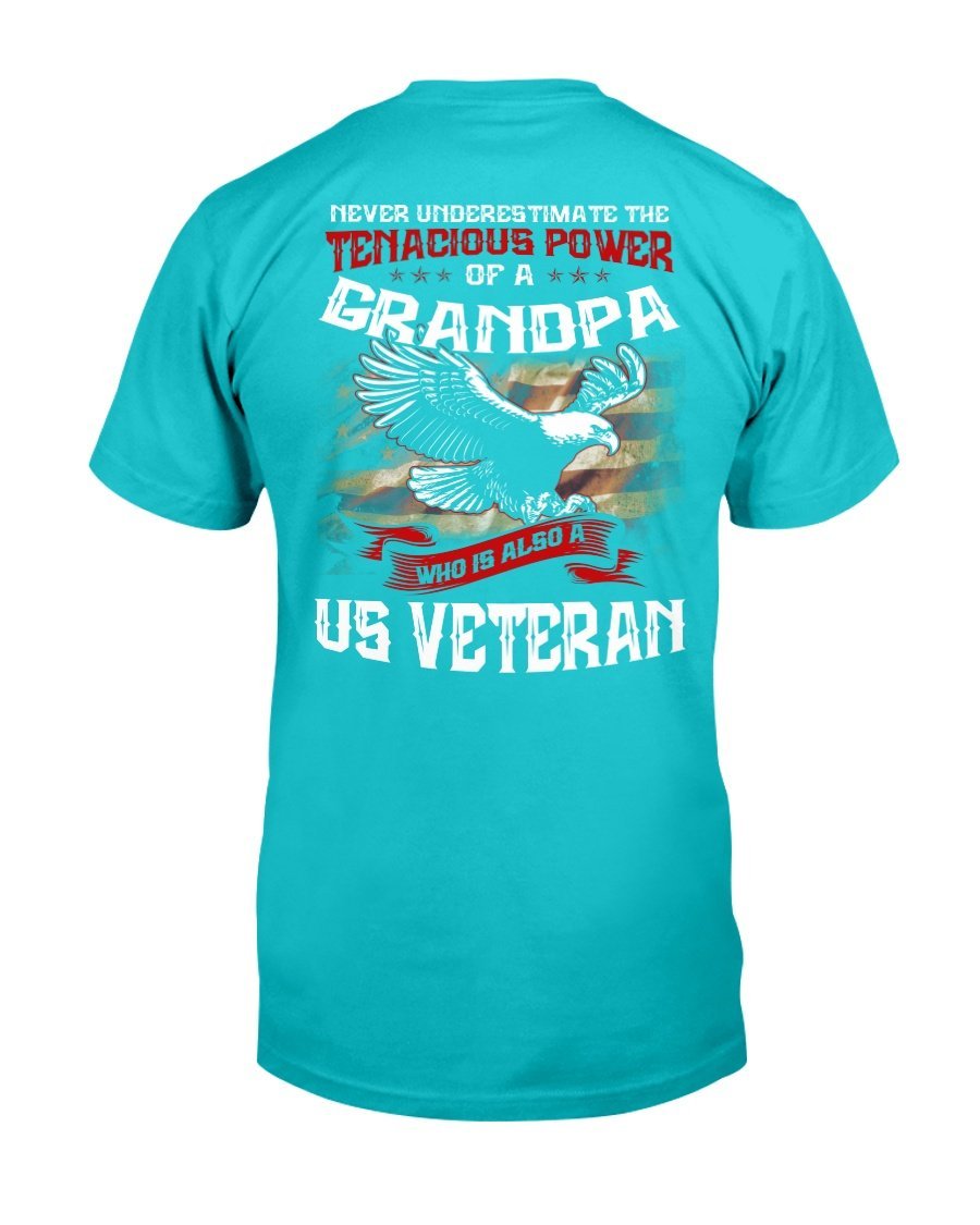Never Underestimate The Tenacious Power Of Grandpa Who Is Also A U.S. Veteran T-Shirt 9 » Cool Gifts for You - Mfamilygift Never Underestimate The Tenacious Power Of Grandpa Who Is Also A U.S. Veteran T-Shirt 9