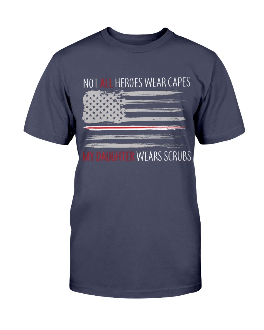 Not All Heroes Wear Capes My Daughter Wears Scrubs T-Shirt 1 » Cool Gifts for You - Mfamilygift Not All Heroes Wear Capes My Daughter Wears Scrubs T-Shirt 1