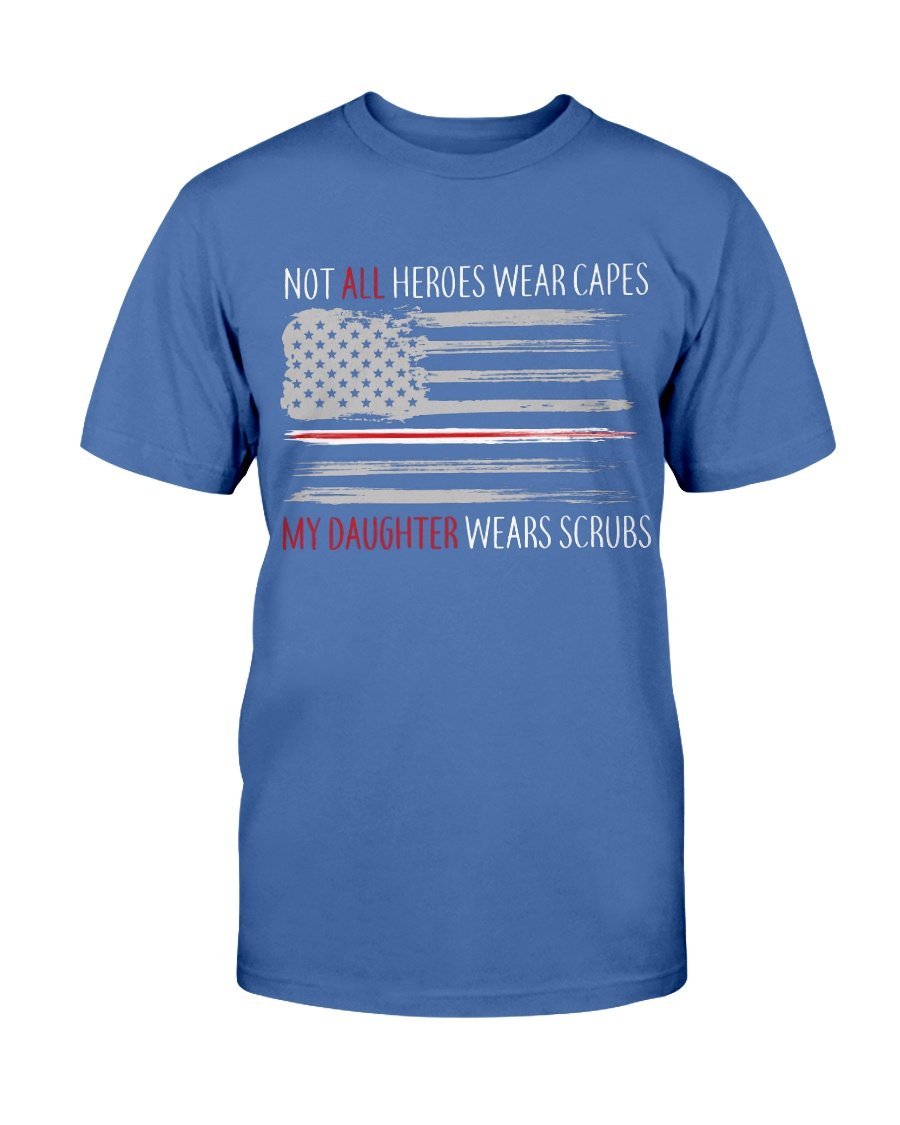 Not All Heroes Wear Capes My Daughter Wears Scrubs T-Shirt 3 » Cool Gifts for You - Mfamilygift Not All Heroes Wear Capes My Daughter Wears Scrubs T-Shirt 3