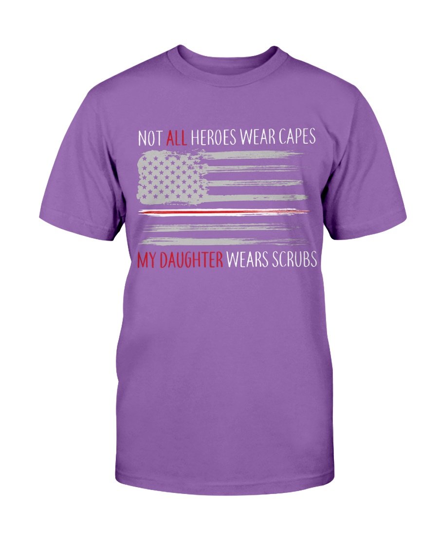 Not All Heroes Wear Capes My Daughter Wears Scrubs T-Shirt 4 » Cool Gifts for You - Mfamilygift Not All Heroes Wear Capes My Daughter Wears Scrubs T-Shirt 4