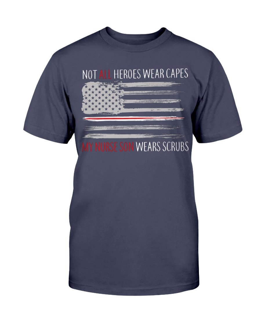 Not All Heroes Wear Capes My Nurse Son Wears Scrubs T-Shirt 1 » Cool Gifts for You - Mfamilygift Not All Heroes Wear Capes My Nurse Son Wears Scrubs T-Shirt 1