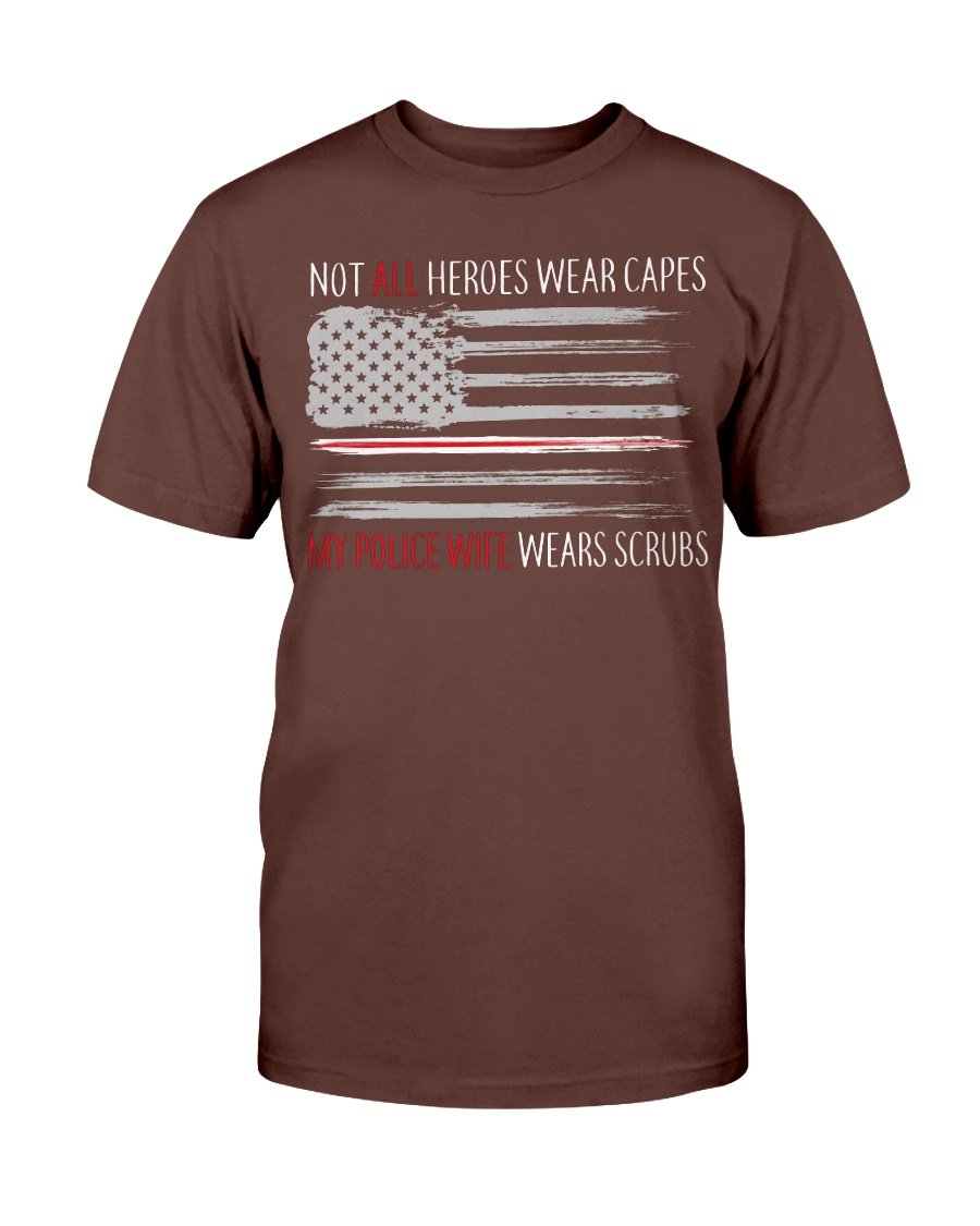 Not All Heroes Wear Capes My Police Wife Wears Scrubs T-Shirt 5 » Cool Gifts for You - Mfamilygift Not All Heroes Wear Capes My Police Wife Wears Scrubs T-Shirt 5
