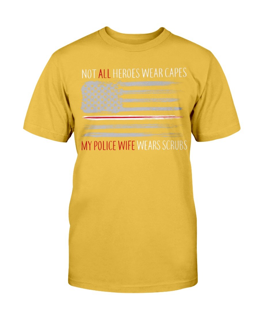 Not All Heroes Wear Capes My Police Wife Wears Scrubs T-Shirt 6 » Cool Gifts for You - Mfamilygift Not All Heroes Wear Capes My Police Wife Wears Scrubs T-Shirt 6