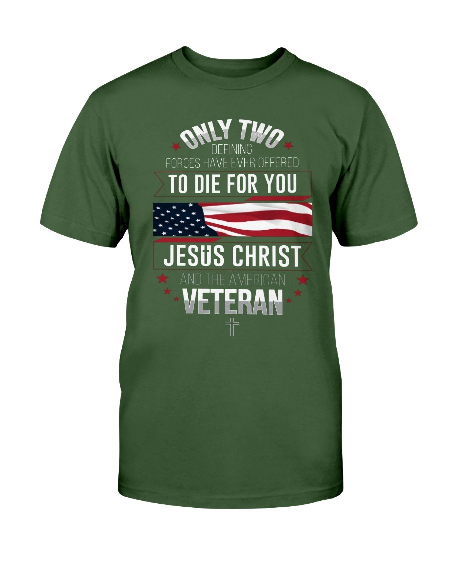 Only Two Defining Forces Have Ever Offered To Die For You T-Shirt 2 » Cool Gifts for You - Mfamilygift Only Two Defining Forces Have Ever Offered To Die For You T-Shirt 2