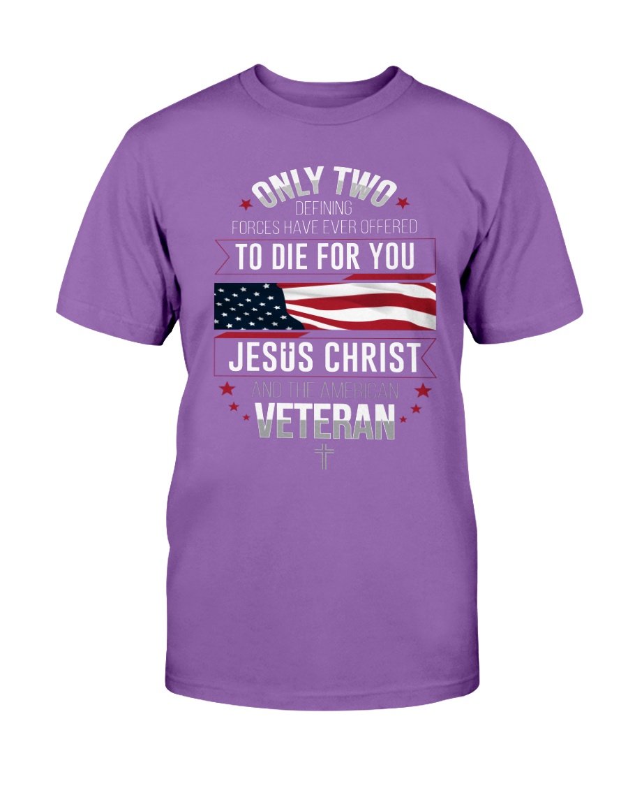 Only Two Defining Forces Have Ever Offered To Die For You T-Shirt 3 » Cool Gifts for You - Mfamilygift Only Two Defining Forces Have Ever Offered To Die For You T-Shirt 3