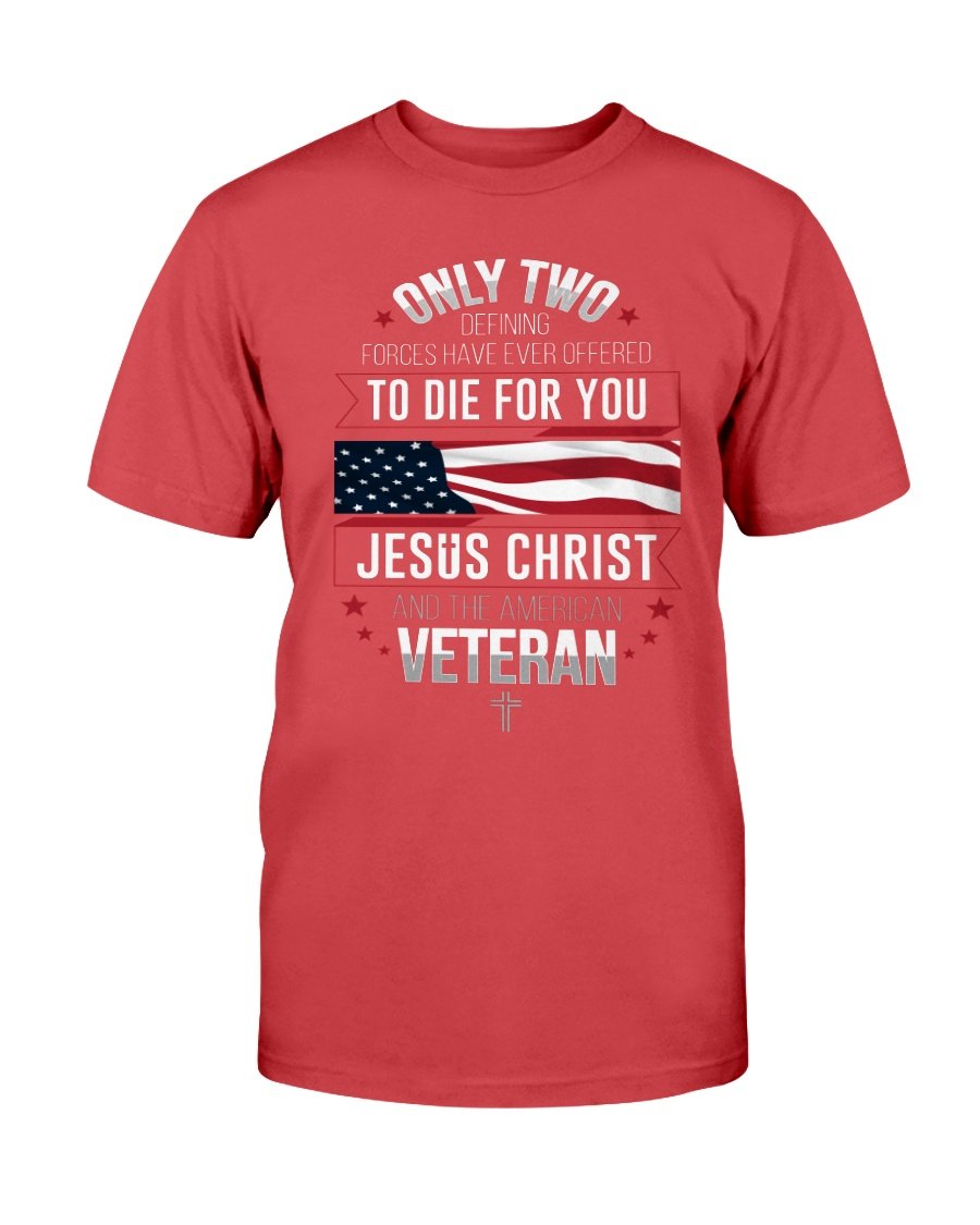Only Two Defining Forces Have Ever Offered To Die For You T-Shirt 6 » Cool Gifts for You - Mfamilygift Only Two Defining Forces Have Ever Offered To Die For You T-Shirt 6