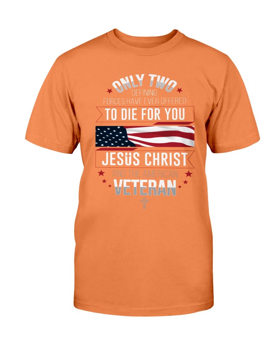Only Two Defining Forces Have Ever Offered To Die For You T-Shirt 8 » Cool Gifts for You - Mfamilygift Only Two Defining Forces Have Ever Offered To Die For You T-Shirt 8