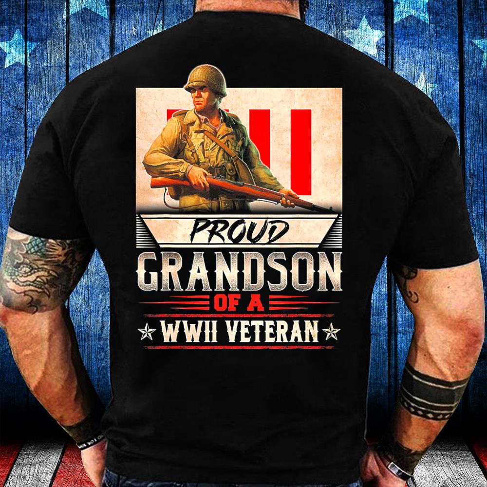 Proud Grandson Of A WWII Veteran T-Shirt Proud Grandson Of A WWII Veteran T-Shirt