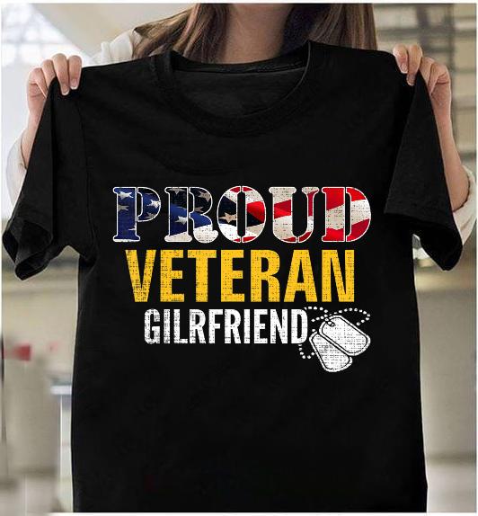Proud Veteran Girlfriend With American Flag Military T-Shirt Proud Veteran Girlfriend With American Flag Military T-Shirt