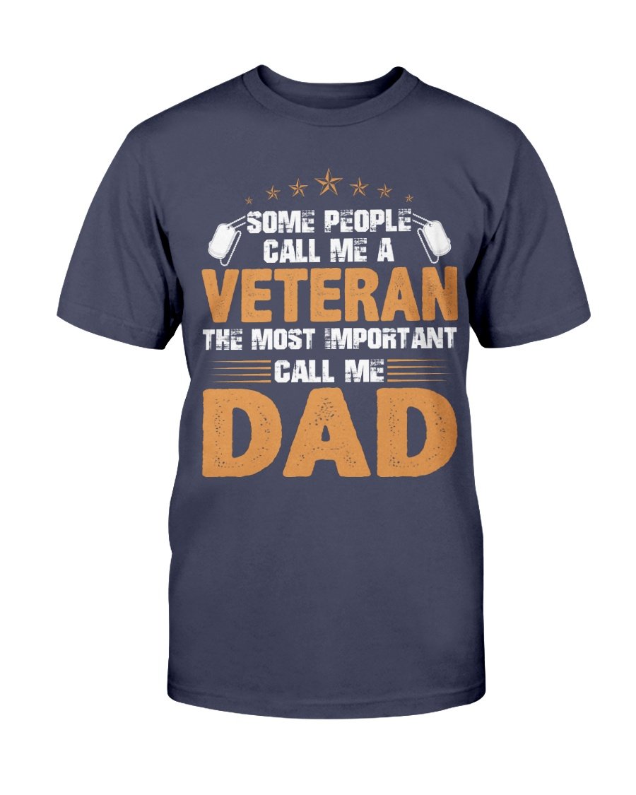 Some People Call Me A Veteran The Most Important Call Me Dad T-Shirt 1&nbsp;