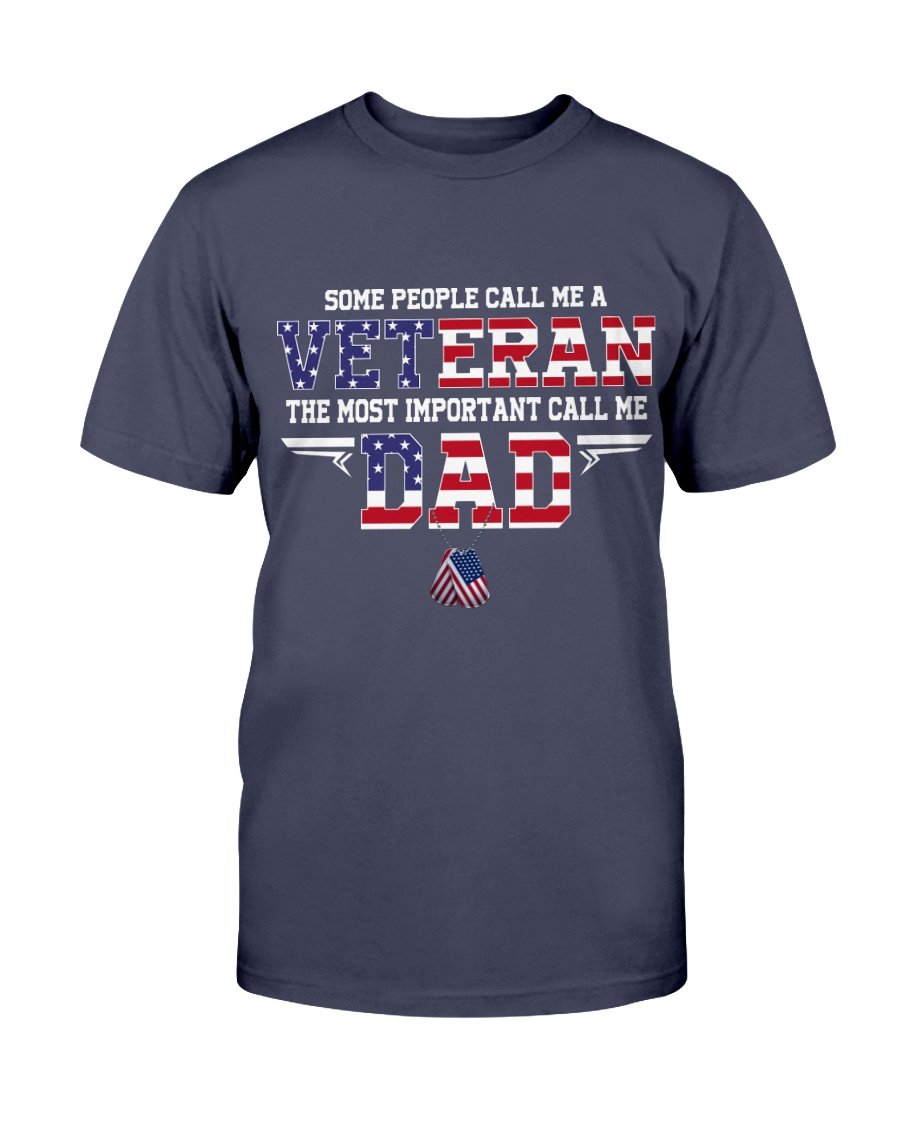 Some People Call Me A Veteran The Most Important Call Me Dad T-Shirt 1&nbsp;