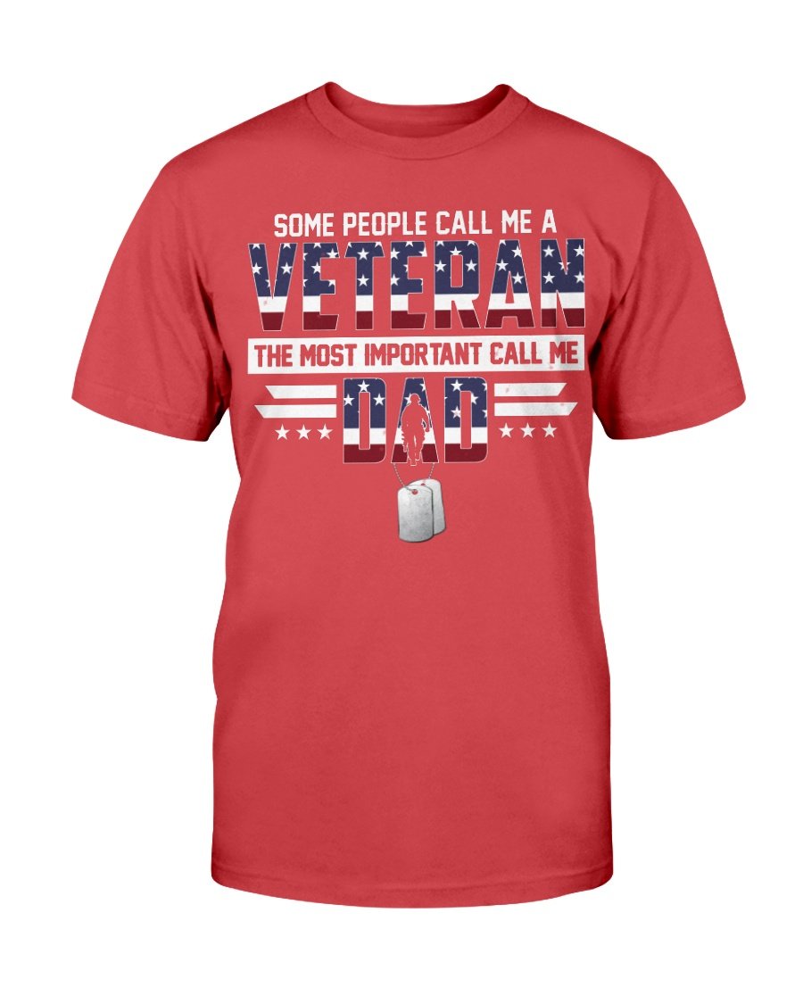Some People Call Me A Veteran The Most Important Call Me Dad T-Shirt 2 » Cool Gifts for You - Mfamilygift Some People Call Me A Veteran The Most Important Call Me Dad T-Shirt 2