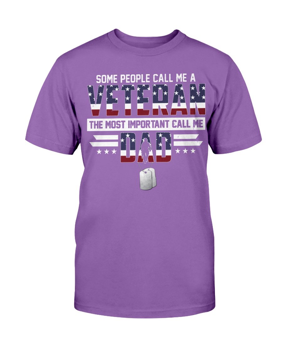 Some People Call Me A Veteran The Most Important Call Me Dad T-Shirt 4 » Cool Gifts for You - Mfamilygift Some People Call Me A Veteran The Most Important Call Me Dad T-Shirt 4