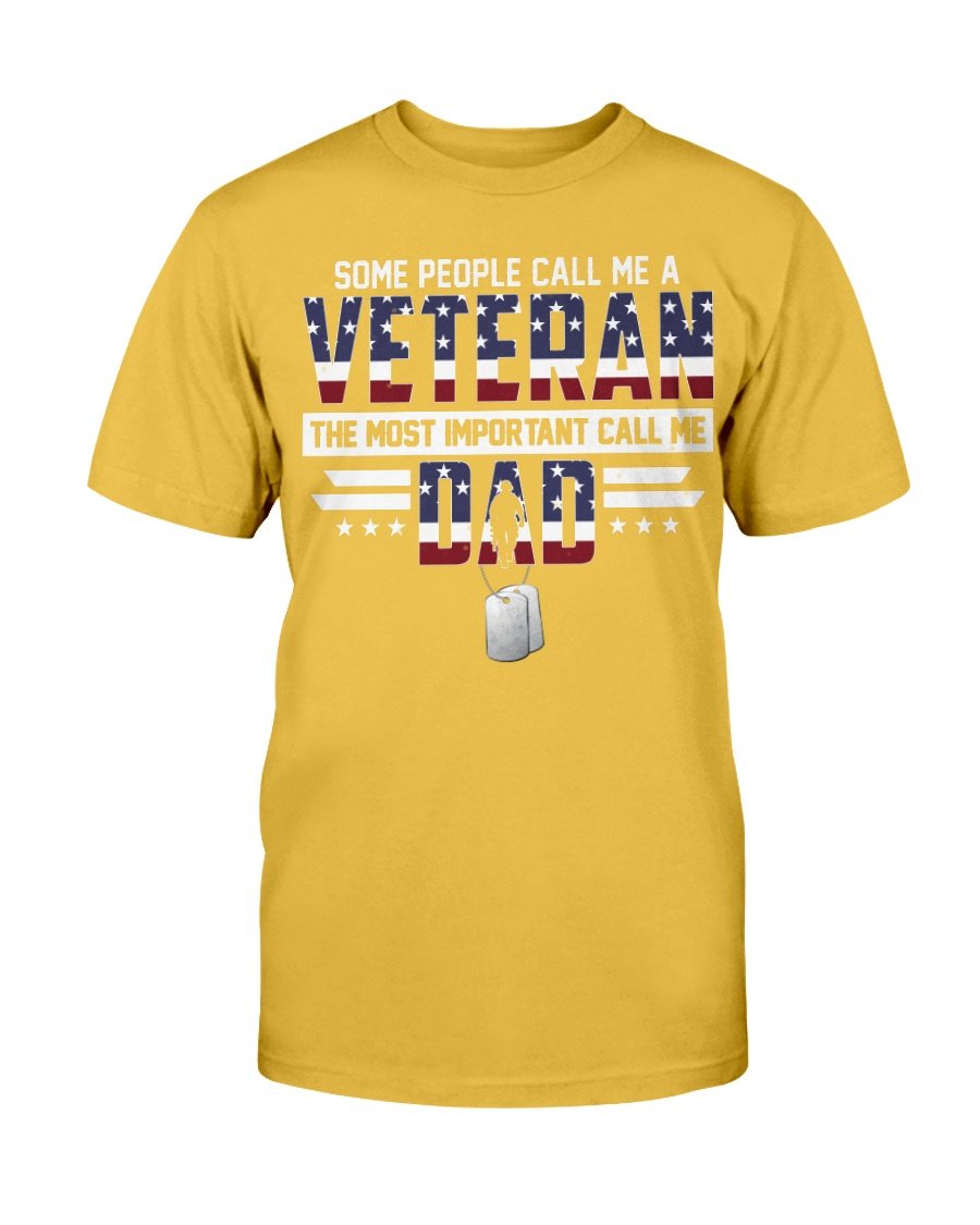 Some People Call Me A Veteran The Most Important Call Me Dad T-Shirt 7 » Cool Gifts for You - Mfamilygift Some People Call Me A Veteran The Most Important Call Me Dad T-Shirt 7